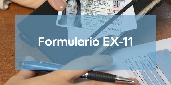 Formulario EX-11 de extranjería