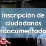 Autorización de inscripción de ciudadanos indocumentados