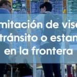 Tramitación de visado de tránsito o estancia en la frontera