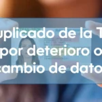 Duplicado de la TIE por deterioro o cambio de datos