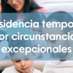 Residencia temporal por circunstancias excepcionales: requisitos