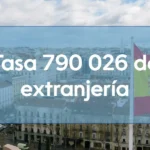 Tasa 790 026 de extranjería: qué es, para qué sirve y cómo pagarla